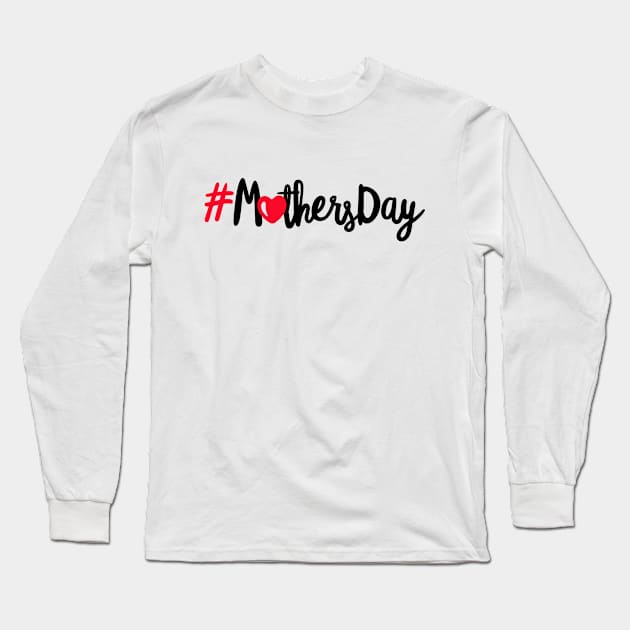 Mothers Day Long Sleeve T-Shirt by Coral Graphics